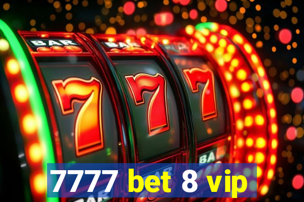 7777 bet 8 vip